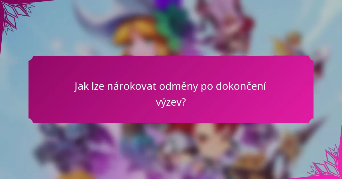 Jak lze nárokovat odměny po dokončení výzev?