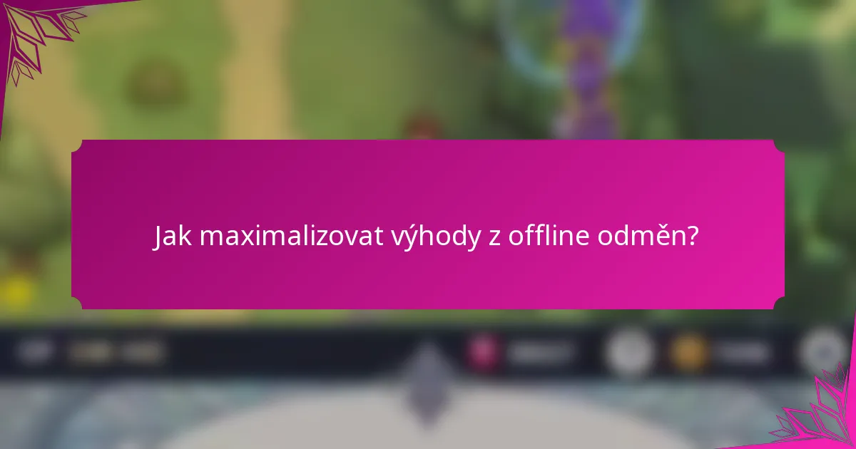 Jak maximalizovat výhody z offline odměn?