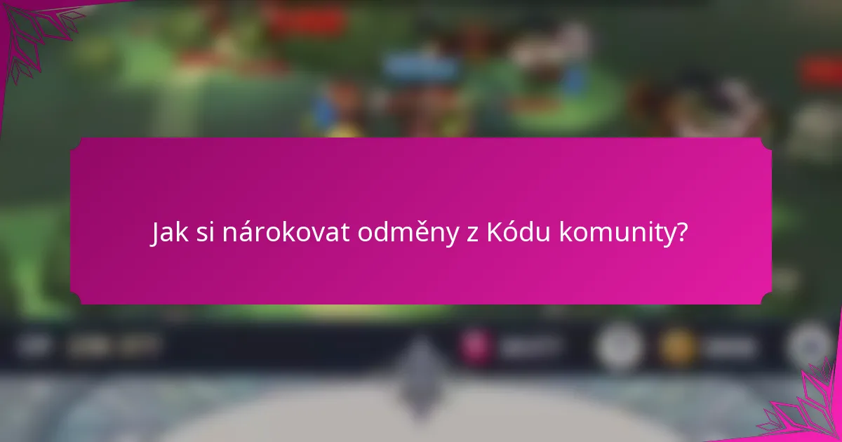 Jak si nárokovat odměny z Kódu komunity?