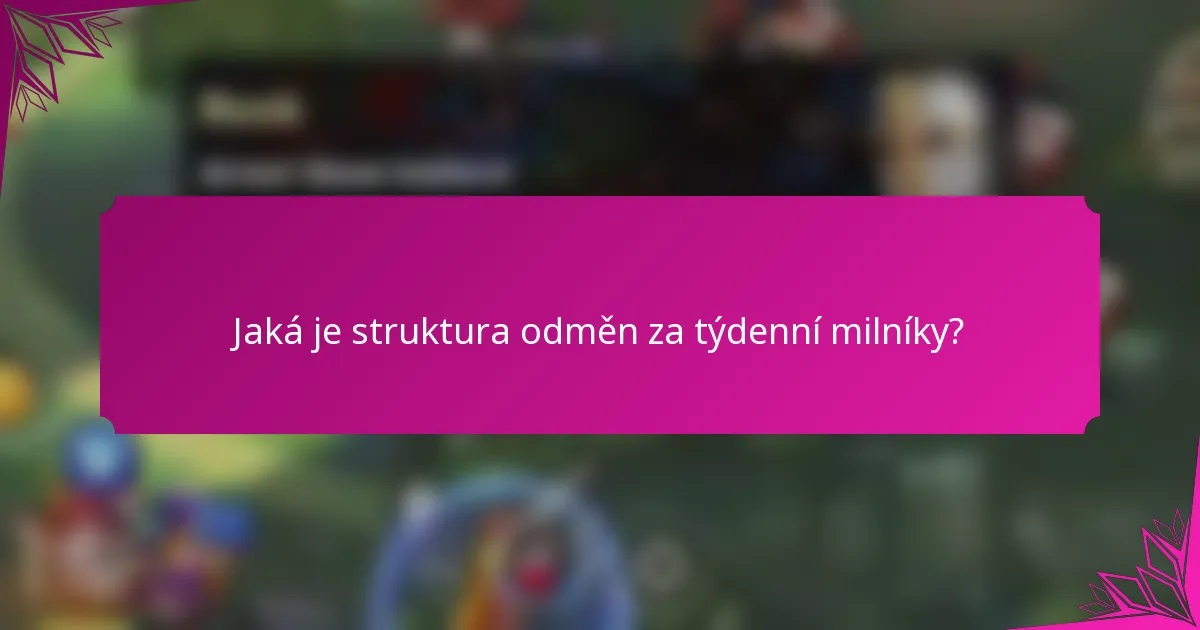 Jaká je struktura odměn za týdenní milníky?