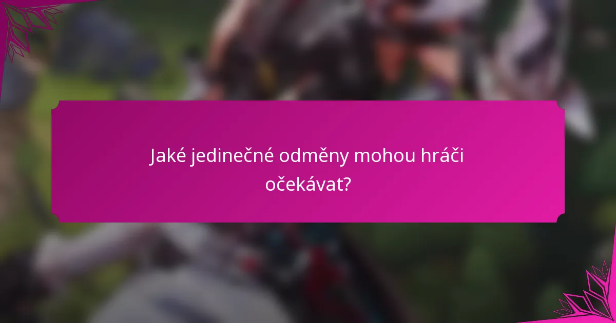 Jaké jedinečné odměny mohou hráči očekávat?