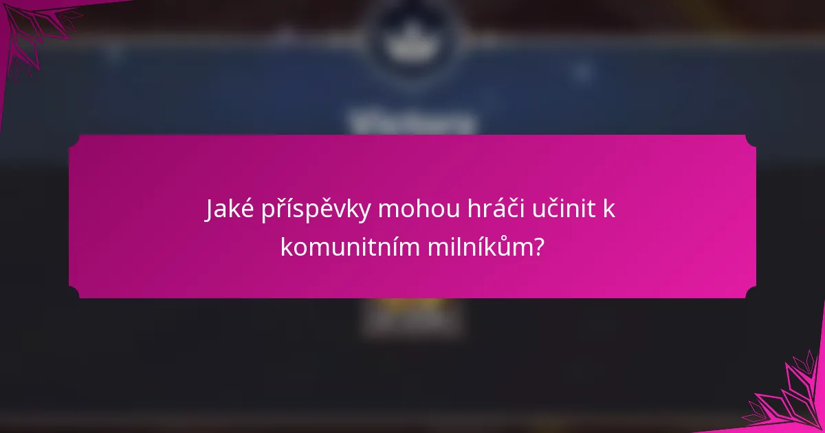 Jaké příspěvky mohou hráči učinit k komunitním milníkům?