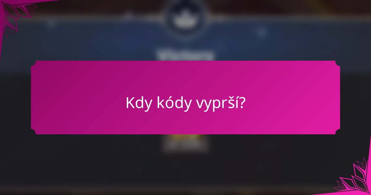 Kdy kódy vyprší?