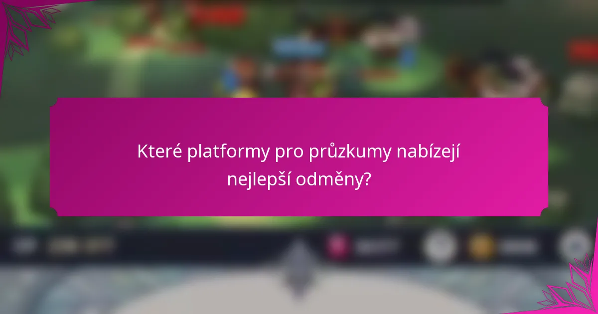 Které platformy pro průzkumy nabízejí nejlepší odměny?